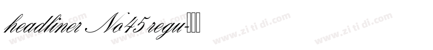 headliner No45 regu字体转换